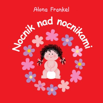 Nocnik nad nocnikami. Dziewczynka. Autor: Frankel Alona. SmakLiter.pl Okładka książki Nocnik nad nocnikami. Dziewczynka