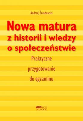 Okładka książki Nowa matura z historii i wiedzy o społeczeństwie