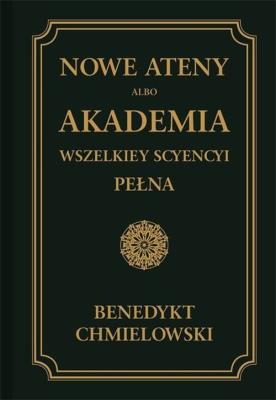 Nowe Ateny, albo Akademia wszelkiey scyencyi pełna  Tom 1. Autor: Chmielowski Benedykt. SmakLiter.pl Okładka książki Nowe Ateny, albo Akademia wszelkiey scyencyi pełna  Tom 1