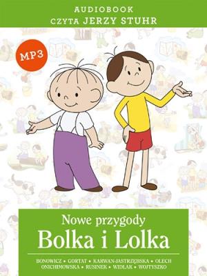 Nowe przygody Bolka I Lolka CD MP3 - Audiobook. Autor: Wojciech Bonowicz, Gortat Grzegorz, Karwan-Jastrzębska Ewa, Olech Joanna, Anna Onichimowska, Michał Rusinek, Wojciech Widłak, Maciej Wojtyszko, Kosik Rafał. SmakLiter.pl Okładka książki Nowe przygody Bolka I Lolka CD MP3 - Audiobook