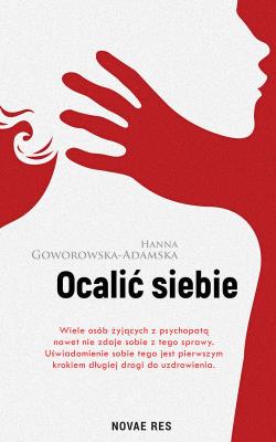 OCALIĆ SIEBIE. Autor: Goworowska-Adamska Hanna. SmakLiter.pl Okładka książki OCALIĆ SIEBIE