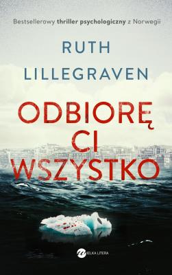 ODBIORĘ CI WSZYSTKO. Autor: RUTH LILLEGRAVEN. SmakLiter.pl Okładka książki ODBIORĘ CI WSZYSTKO