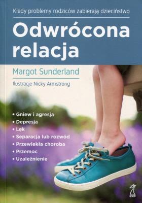 Odwrócona relacja. Autor: Margot Sunderland. SmakLiter.pl Okładka książki Odwrócona relacja