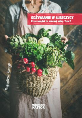 Odżywianie w łuszczycy Tom 2. Autor: Kurzyp Magdalena. SmakLiter.pl Okładka książki Odżywianie w łuszczycy Tom 2