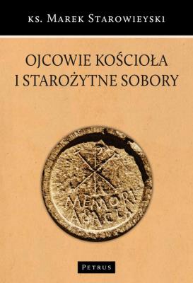 Ojcowie Kościoła i starożytne sobory. Autor: Starowieyski Marek. SmakLiter.pl Okładka książki Ojcowie Kościoła i starożytne sobory