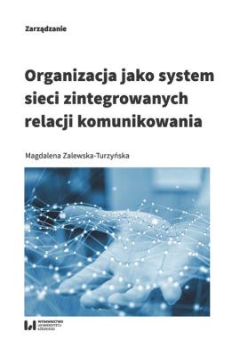 Okładka książki Organizacja jako system sieci zintegrowanych relacji komunikowania