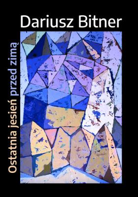 Ostatnia jesień przed zimą. Autor: Bitner Dariusz. SmakLiter.pl Okładka książki Ostatnia jesień przed zimą