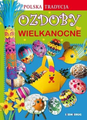Okładka książki Ozdoby wielkanocne - Polska Tradycja SIEDMIORÓG