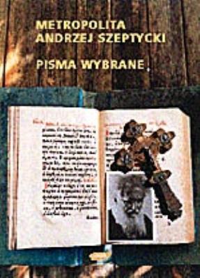 Pisma wybrane. Autor: Andrzej Szeptycki (red.). SmakLiter.pl Okładka książki Pisma wybrane