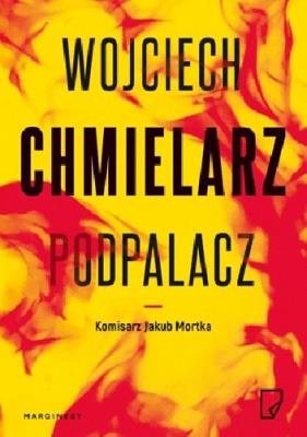 PODPALACZ WYD. KIESZONKOWE. Autor: Chmielarz Wojciech. SmakLiter.pl Okładka książki PODPALACZ WYD. KIESZONKOWE