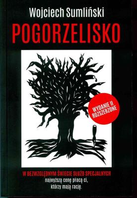 POGORZELISKO WYD. 2. Autor: Wojciech Sumliński. SmakLiter.pl Okładka książki POGORZELISKO WYD. 2