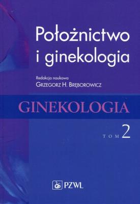 Położnictwo i ginekologia tom 2. Autor: Bręborowicz Grzegorz H.. SmakLiter.pl Okładka książki Położnictwo i ginekologia tom 2