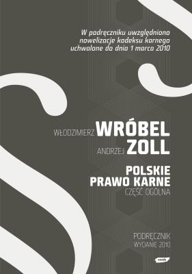 Polskie Prawo Karne. Część Ogólna. Autor: Andrzej Zoll (red.). SmakLiter.pl Okładka książki Polskie Prawo Karne. Część Ogólna