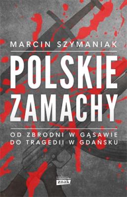 Okładka książki Polskie zamachy