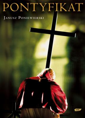 Pontyfikat 1978-2005. Autor: Janusz Poniewierski (red.). SmakLiter.pl Okładka książki Pontyfikat 1978-2005