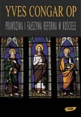 Okładka książki Prawdziwa i fałszywa reforma w kościele