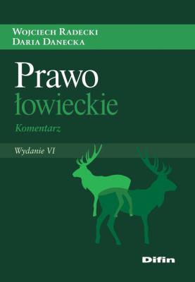 Prawo łowieckie. Autor: Radecki Wojciech, Danecka Daria. SmakLiter.pl Okładka książki Prawo łowieckie