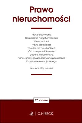 PRAWO NIERUCHOMOŚCI ORAZ USTAWY TOWARZYSZĄCE WYD. 17. Autor: Opracowanie zbiorowe. SmakLiter.pl Okładka książki PRAWO NIERUCHOMOŚCI ORAZ USTAWY TOWARZYSZĄCE WYD. 17