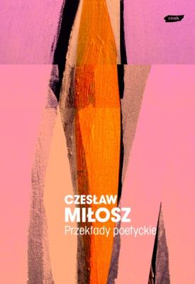 Przekłady poetyckie. Autor: Adam Bujak Czesław Miłosz. SmakLiter.pl Okładka książki Przekłady poetyckie