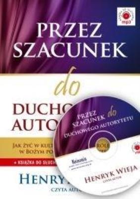 Przez szacunek do duchowego autorytetu audiobook. Autor: Wieja Henryk. SmakLiter.pl Okładka książki Przez szacunek do duchowego autorytetu audiobook
