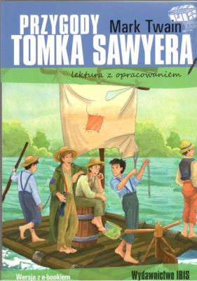 PRZYGODY TOMKA SAWYERA LEKTURA Z OPRACOWANIEM. Autor: Twain Mark. SmakLiter.pl Okładka książki PRZYGODY TOMKA SAWYERA LEKTURA Z OPRACOWANIEM