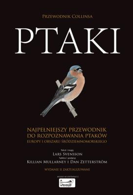 Ptaki Przewodnik Collinsa. Autor: Svensson Lars, Mullarney Killian, Zetterström Dan. SmakLiter.pl Okładka książki Ptaki Przewodnik Collinsa