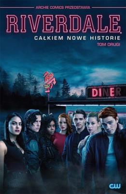Okładka książki Riverdale T.2 Całkiem nowe historie