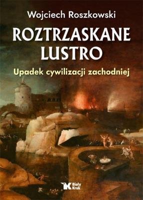 Roztrzaskane lustro.. Autor: Roszkowski Wojciech. SmakLiter.pl Okładka książki Roztrzaskane lustro.