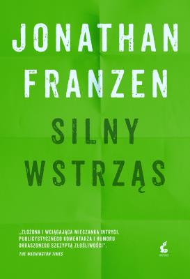 SILNY WSTRZĄS WYD. 2. Autor: Jonathan Franzen. SmakLiter.pl Okładka książki SILNY WSTRZĄS WYD. 2