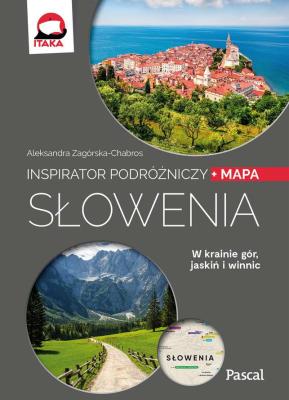 SŁOWENIA INSPIRATOR PODRÓŻNICZY. Autor: Aleksandra Zagórska-Chabros. SmakLiter.pl Okładka książki SŁOWENIA INSPIRATOR PODRÓŻNICZY