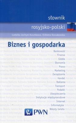 Słownik rosyjsko-polski Biznes i gospodarka. Autor: Jochym-Kuszlikowa Ludwika, Kossakowska Elżbieta. SmakLiter.pl Okładka książki Słownik rosyjsko-polski Biznes i gospodarka