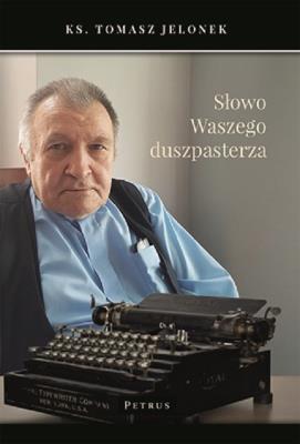 Słowo Waszego duszpasterza. Autor: ks. Tomasz Jelonek. SmakLiter.pl Okładka książki Słowo Waszego duszpasterza