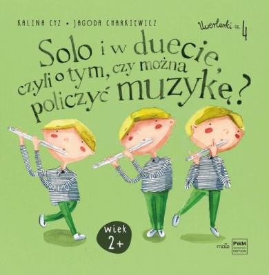 Solo i w duecie, czyli o tym, czy można policzyć muzykę?. Autor: Kalina Cyz, Jagoda Charkiewicz. SmakLiter.pl Okładka książki Solo i w duecie, czyli o tym, czy można policzyć muzykę?