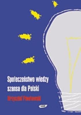 Okładka książki Społeczeństwo wiedzy – szansa dla Polski