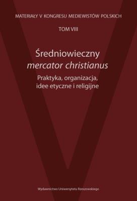 Średniowieczni mercator christianus. Wydawca: Wydawnictwo Uniwersytetu Rzeszowskiego. SmakLiter.pl Opakowanie Średniowieczni mercator christianus