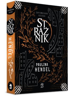 Strażnik. Autor: Hendel Paulina. SmakLiter.pl Okładka książki Strażnik