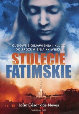 Stulecie fatimskie. Autor: Joao Cesar das Neves. SmakLiter.pl Okładka książki Stulecie fatimskie