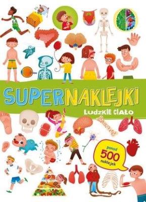 Okładka książki Supernaklejki. Ludzkie ciało