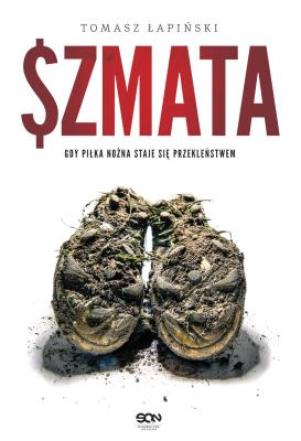SZMATA. Autor: TOMASZ ŁAPIŃSKI. SmakLiter.pl Okładka książki SZMATA