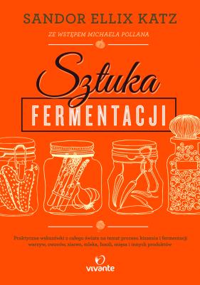 Sztuka fermentacji. Autor: Sandor Ellix Katz. SmakLiter.pl Okładka książki Sztuka fermentacji