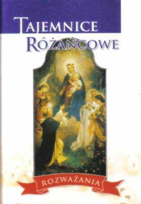 Okładka książki Tajemnice Różańcowe - rozważania WDS
