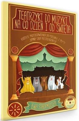 Teatrzyki do muzyki na co dzień i od święta +CD. Autor: Ewa Stadtmller. SmakLiter.pl Okładka książki Teatrzyki do muzyki na co dzień i od święta +CD