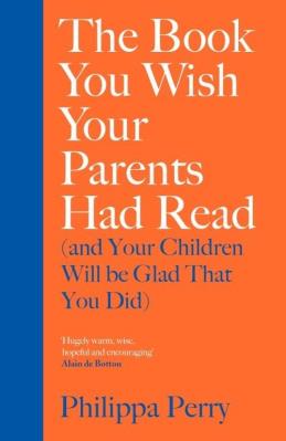 Okładka książki The Book You Wish Your Parents Had Read and Your Children Will Be Glad That You Did