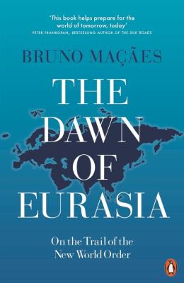 The Dawn of Eurasia. Autor: Macaes Bruno. SmakLiter.pl Okładka książki The Dawn of Eurasia