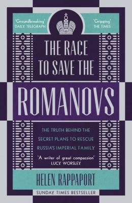 The Race to Save the Romanovs. Autor: Rappaport Helen. SmakLiter.pl Okładka książki The Race to Save the Romanovs
