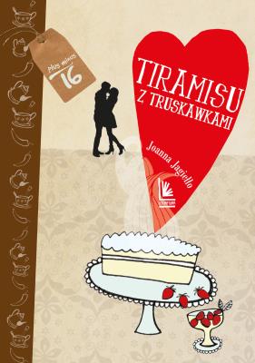 Tiramisu z truskawkami. Autor: Joanna Jagiełło. SmakLiter.pl Okładka książki Tiramisu z truskawkami