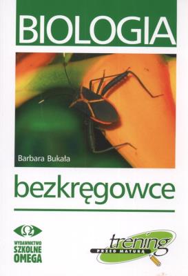 Trening Matura - Biologia Bezkręgowce OMEGA. Autor: Barbara Bukała. SmakLiter.pl Okładka książki Trening Matura - Biologia Bezkręgowce OMEGA