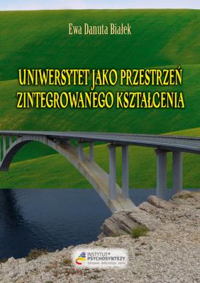 Okładka książki Uniwersytet jako przestrzeń zintegrowanego kształcenia