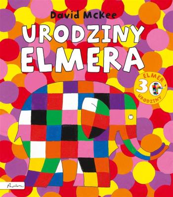 Urodziny Elmera. Autor: David McKee. SmakLiter.pl Okładka książki Urodziny Elmera