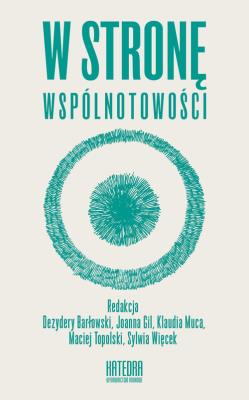 W stronę wspólnotowości. Autor: Opracowanie zbiorowe. SmakLiter.pl Okładka książki W stronę wspólnotowości